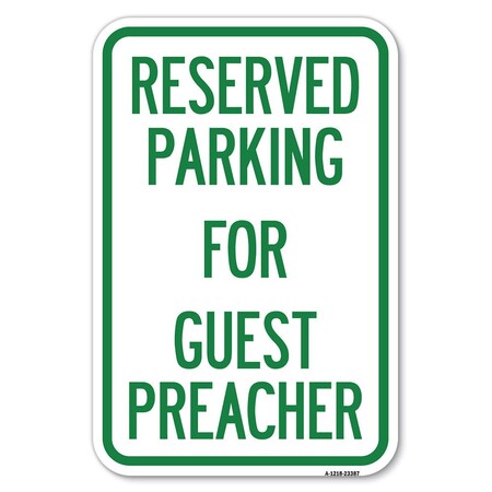 Signmission Parking Reserved for Guest Preacher Heavy-Gauge Aluminum Sign, 12" x 18", A-1218-23387 A-1218-23387